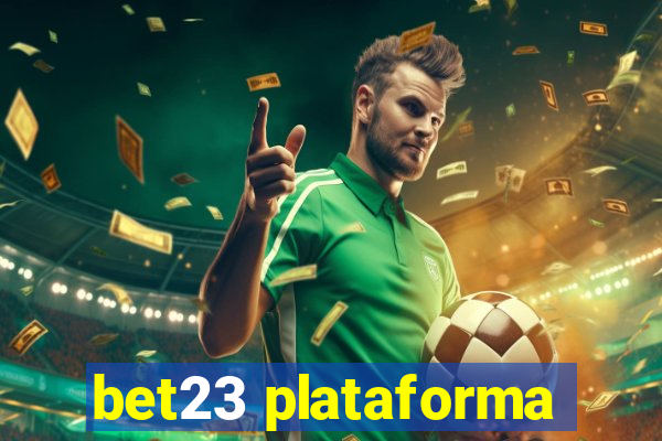 bet23 plataforma